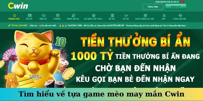 Tìm hiểu về tựa game mèo may mắn Cwin