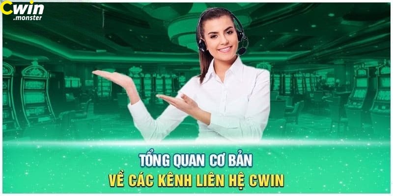 Các kênh liên hệ Cwin phổ biến hiện nay