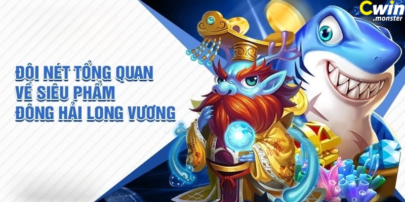 Giới thiệu tựa game bắn cá Hải Long Vương