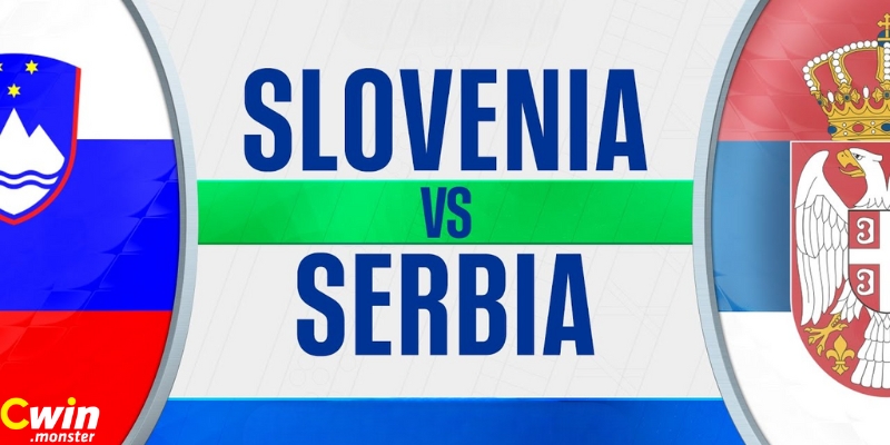 Phân tích, soi kèo cược Slovenia vs Serbia