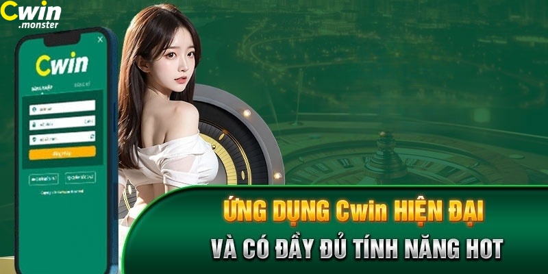 Ưu điểm nổi bật của ứng dụng Cwin